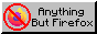 Anything But Firefox